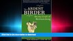 Hardcover The Ardent Birder: On the Craft of Birdwatching Kindle eBooks