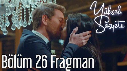Yüksek Sosyete 26. Bölüm Fragman