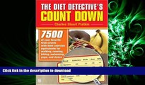 PDF The Diet Detective s Count Down: 7500 of Your Favorite Food Counts with Their Exercise