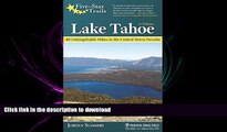 Read Book Five-Star Trails: Lake Tahoe: 40 Unforgettable Hikes in the Central Sierra Nevada Full