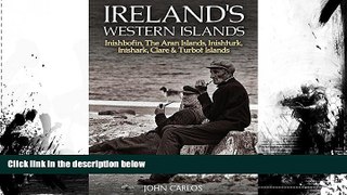 READ THE NEW BOOK Ireland s Western Islands: Inishbofin, Aran Islands, Inishturk, Inishark,