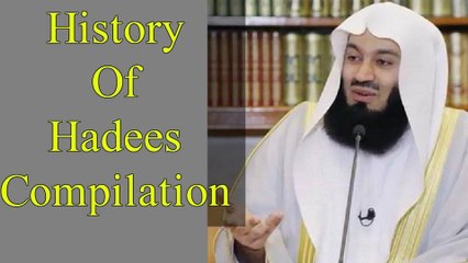 History of Hadith Compilation -- Mufti Menk 2016