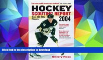 Pre Order Hockey Scouting Report 2004: Over 430 NHL Players Full Book