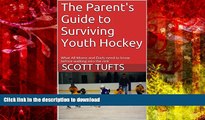 Audiobook The Parent s Guide to Surviving Youth Hockey: What All Moms and Dads need to know before