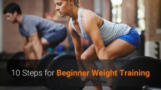 10 Steps for Beginner Weight Training