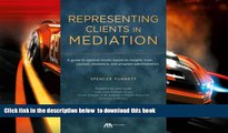BEST PDF  Representing Clients in Mediation: A guide to optimal results based on insights from