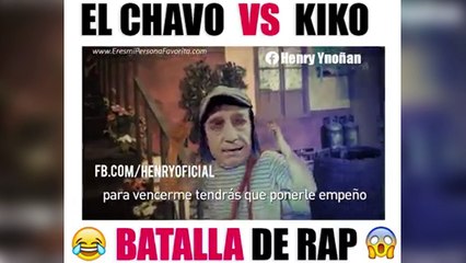 chavo vs Kiko RAP