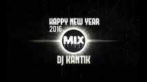 HAPPY NEW YEAR MIX 2016 - DJ KANTIK part 2