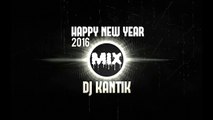 HAPPY NEW YEAR MIX 2016 - DJ KANTIK part 5