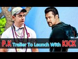 Trailer Of Aamir Khan's 'P.K.' To Release With Salman Khan's 'Kick'?