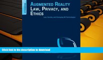 PDF [FREE] DOWNLOAD  Augmented Reality Law, Privacy, and Ethics: Law, Society, and Emerging AR