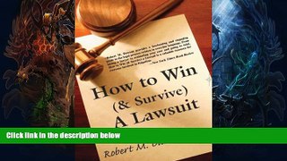 Buy  How to Win (  Survive) a Lawsuit: The Secrets Revealed Robert M. Dawson  Full Book