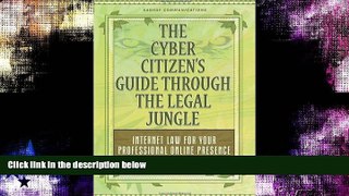 Buy  The Cyber Citizen s Guide Through the Legal Jungle: Internet Law for Your Professional Online