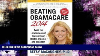 Buy  Beating Obamacare 2014: Avoid the Landmines and Protect Your Health, Income, and Freedom