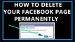 How To Delete Your Facebook Page Permanently-2017?
