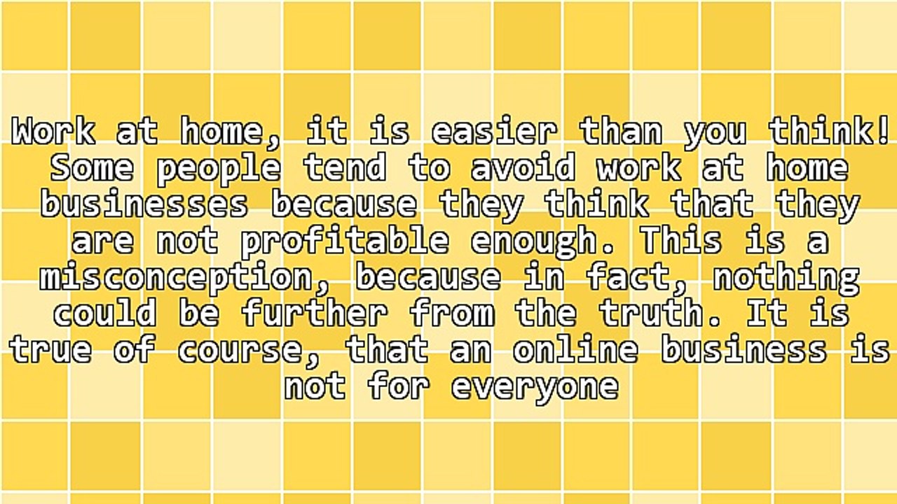 Work at Home - It's Easier Than You Think!