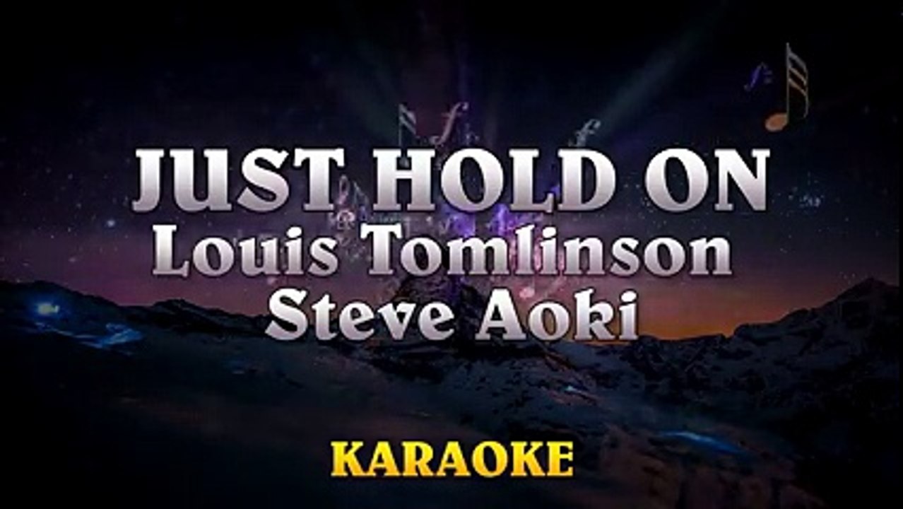 Steve Aoki & Louis Tomlinson - Just Hold On ¦ Official Karaoke Instrumental Lyrics Cover Sing Along
