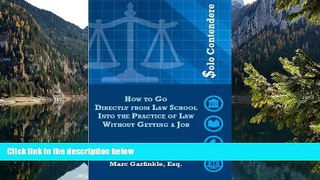 Buy Marc Garfinkle Solo Contendere: How to Go Directly from Law School into the Practice of Law