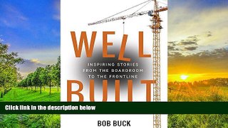 Best Price Well Built: Inspiring Stories from the Boardroom to the Frontline Bob Buck For Kindle