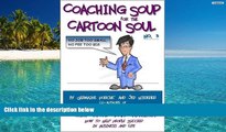 Best Price Coaching Soup for the Cartoon Soul, No. 3: No Job Too Small, No Fee Too Big Germaine