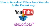 How to download youtube videos-Telugu యూట్యూబ్ వీడియోస్ డౌన్లోడ్ చెయ్యడం ఎలా