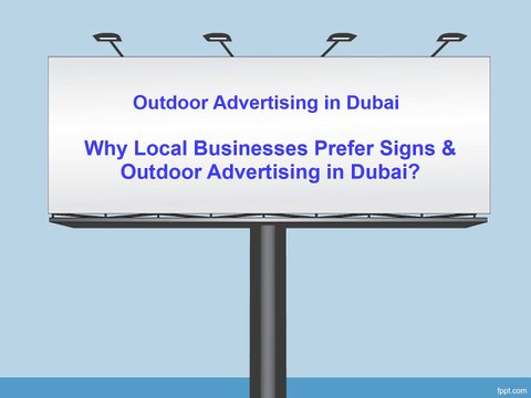 Why Local Businesses Prefer Signs and Outdoor Advertising in Dubai