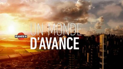 Un monde d’avance - Tous les vendredis à 20h55 sur PLANÈTE+
