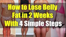 How To reduce Belly Fat in 2 Weeks Naturally at Home With 4 Simple Steps