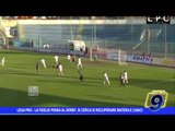 Lega Pro | La Fidelis pensa al derby, si cerca di recuperare Matera e Cianci