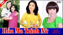 Hồn Ma Trinh Nữ , Minh Vương ,Lệ Thủy , Thanh Kim Huệ, Châu Thanh ,Cẩm Tiên