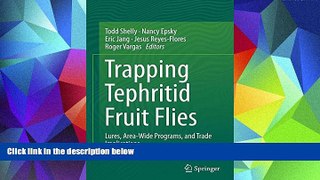 PDF [FREE] DOWNLOAD  Trapping and the Detection, Control, and Regulation of Tephritid Fruit Flies: