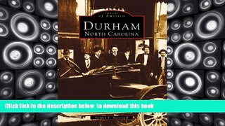 BEST PDF  Durham, North Carolina (NC) (Images of America) [DOWNLOAD] ONLINE