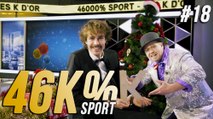 46000% SPORT #18 - LES K D'OR 2016 (feat. Jordi)