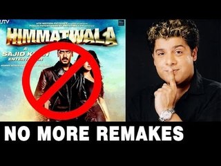 Sajid Khan: 'Have sworn not to make remakes'