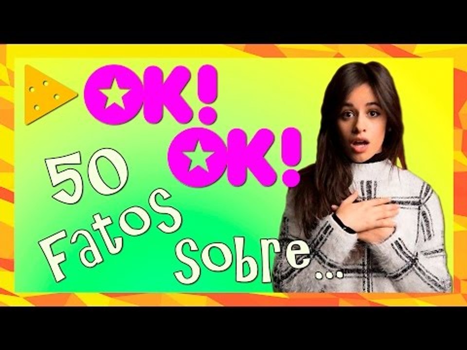 50 FATOS SOBRE CAMILA CABELLO