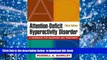 READ book  Attention-Deficit Hyperactivity Disorder, Third Edition: A Handbook for Diagnosis and