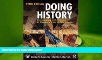 Read Online Doing History: Investigating with Children in Elementary and Middle Schools Linda S.