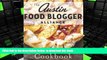 BEST PDF  Austin Food Blogger Alliance Cookbook, The (American Palate) BOOK ONLINE