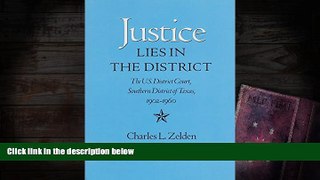 Online Charles L. Zelden Justice Lies in the District: The U.S. District Court, Southern District
