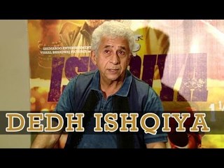 Naseeruddin Shah Talks About 'Dedh Ishqiya'