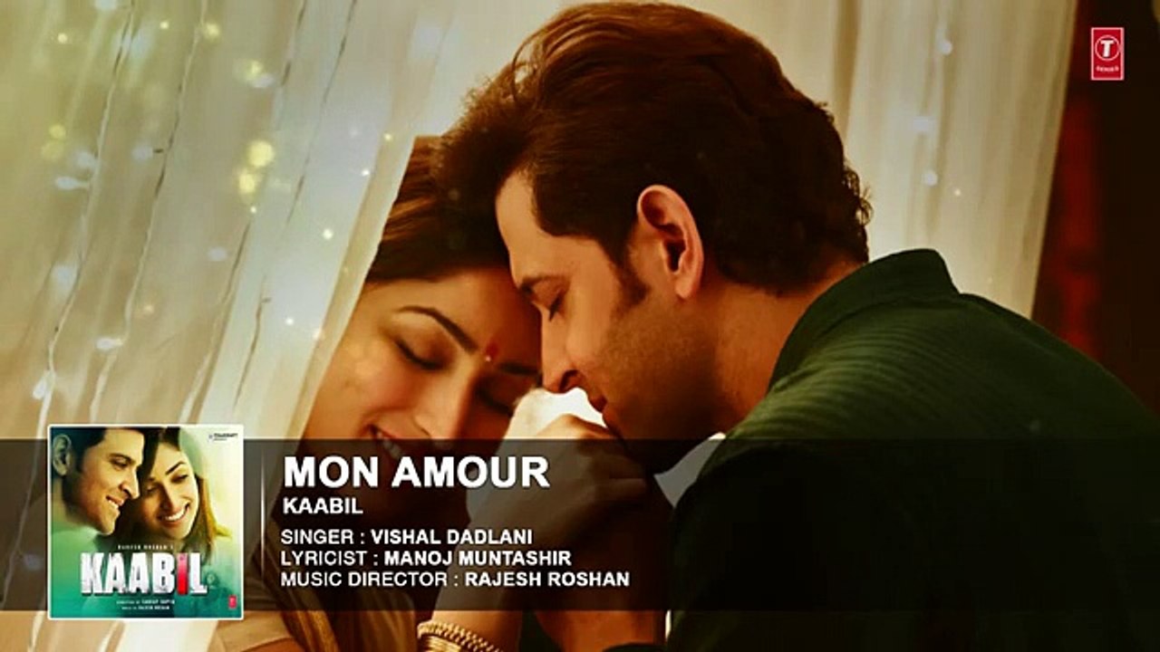 Mon Amour Full Song     | Kaabil | Hrithik Roshan  Yami Gautam |   1  Watch Online New Latest Full Hindi Bollywood Movie Songs 2016 2017 HD
