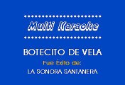 Botecito de Vela - Sonora Santanera (Karaoke)