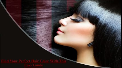 Find Your Perfect Hair Color With This Easy Guide