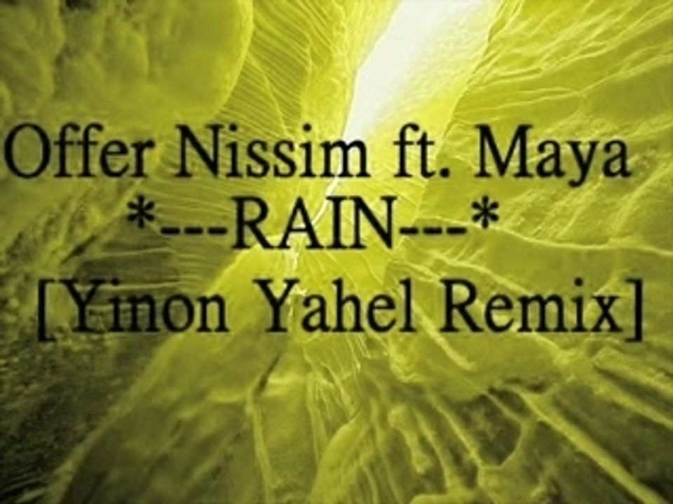 Offer Nissim ft.Maya-Rain(Yinon Yahel RMX)