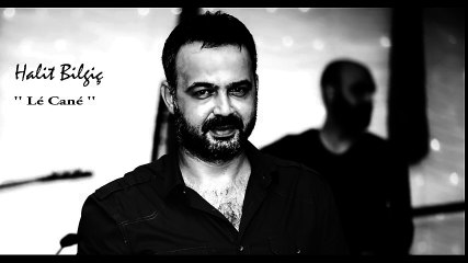HALİT BİLGİÇ '' LE CANE '' 2016 YENİ