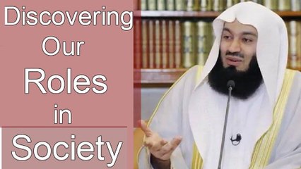 Discovering Our Roles In Society -- Mufti Menk 2016