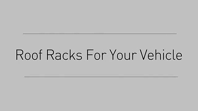 Roof Racks for Your Vehicle
