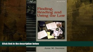 Buy NOW  Finding, Reading and Using the Law Anne M. Stevens  Book