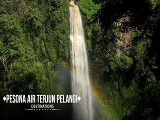 Pesona Air Terjun Pelangi