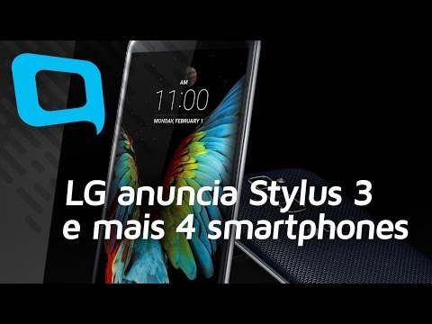 LG anuncia Stylus 3 e mais 4 smartphones - Hoje no TecMundo